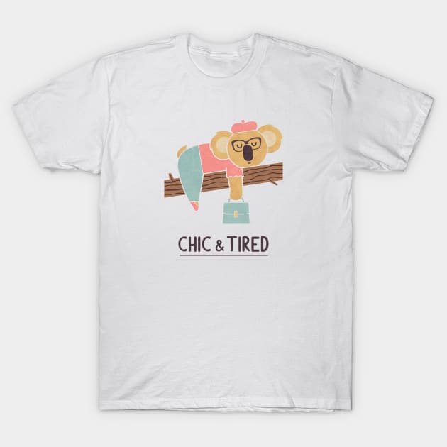 Chic and Tired T-Shirt by HandsOffMyDinosaur